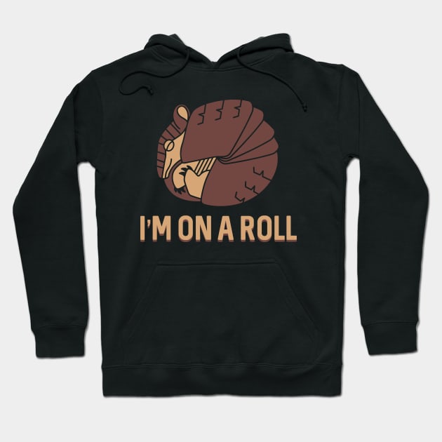 I'm On A Roll Armadillo Hoodie by Fyremageddon